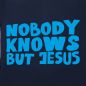 Preview: T-Shirt: Nobody knows but Jesus