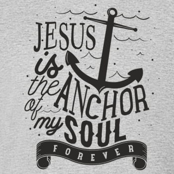 T-Shirt: Jesus is the anchor of my soul