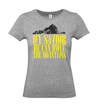 T-Shirt: My Savior he can move the mountains
