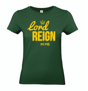T-Shirt: lord reign in me