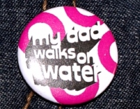 My Dad walks on water