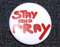 Stay and Pray