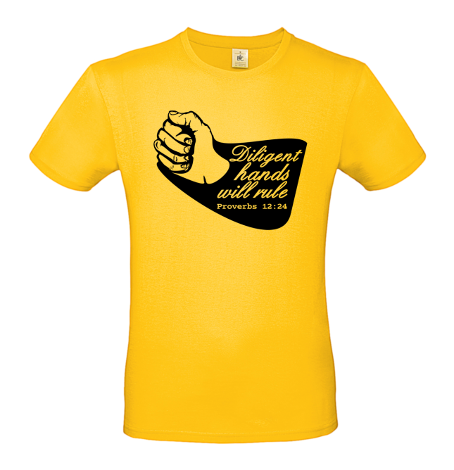 T-Shirt: Diligent hands will rule (Proverbs 12:24)