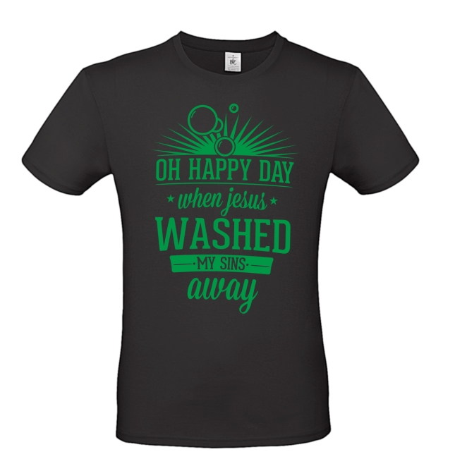 T-Shirt: oh happy day when jesus washed my sins away