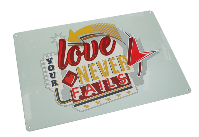 Blechschild "Your Love never fails"